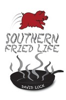 David Luck | Southern Fried Life | Taschenbuch | Englisch (2014) | AuthorHouse