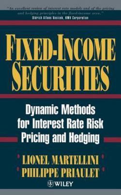 Fixed Income Securities: Dynamic Methods for Interest Rate Risk Pricing and...