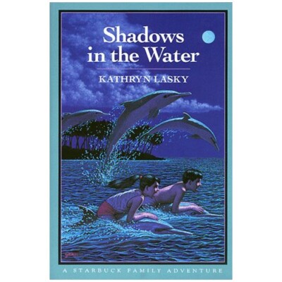 Shadows in the Water A Starbuck Family Adventure by Kathryn Lasky