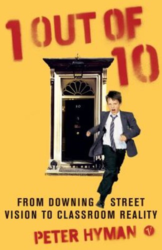 1 Out Of 10 : From Downing Street Vision to Classroom Reality Pet