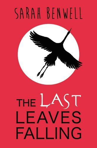 The Last Leaves Falling By Sarah Benwell