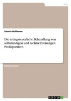 Die Ertragsteuerliche Behandlung Von SelbstäNdigen Und NichtselbstäNdigen Profis