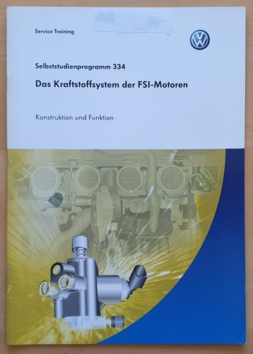 Das Kraftstoffsystem der FSI Motoren  Funktion VW AUDI  Selbststudienheft 334
