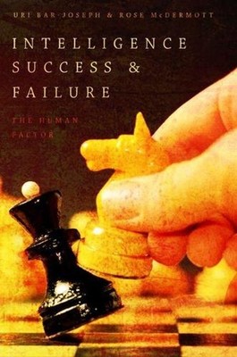 Intelligence Success and Failure: The Human Factor by Uri Bar-Joseph (English) P