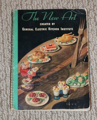 The New Art of Buying, Preserving, Preparing Foods 1934, GE Kitchen Institute