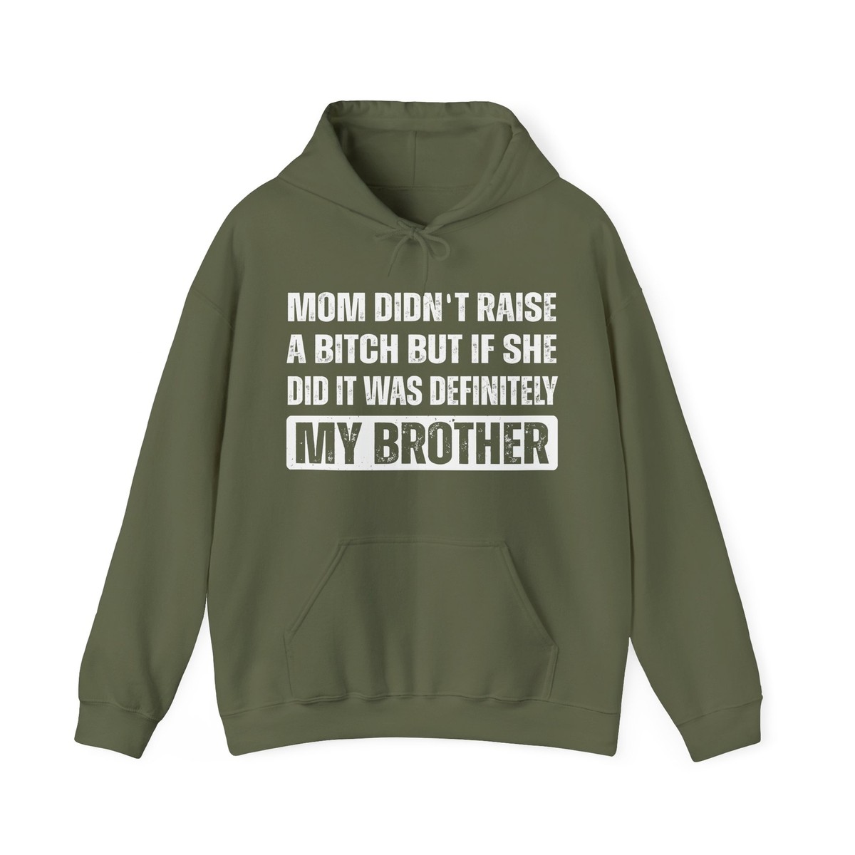 Mom Didn't Raise A Bitch But If She Did It Was Definitely My