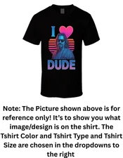 I Heart Love Dude The Big Lebowski Cult Movie Character Fan T Shirt