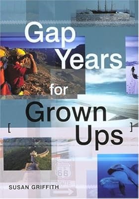 Gap Years for Grown Ups, Griffith, Susan, Used; Very Good Book