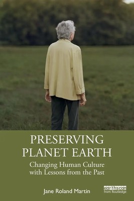 Preserving Planet Earth | Changing Human Culture with Lessons from the Past
