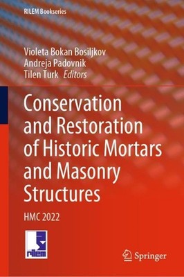 Conservation and Restoration of Historic Mortars and Masonry Structures: HMC 202