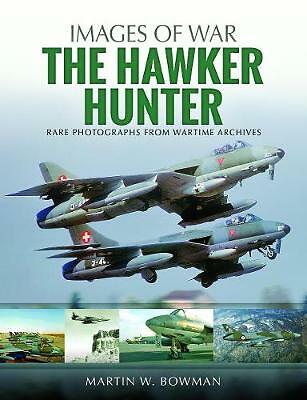 The Hawker Hunter by Martin W. Bowman (Paperback, 2019)