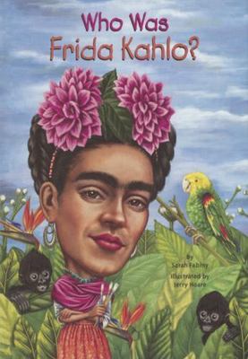 Who Was Frida Kahlo? by Fabiny, Sarah