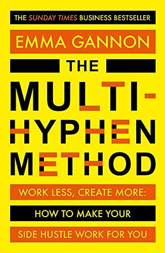 The Multi-Hyphen Method: The Sunday Times business bestseller B .9781473680128