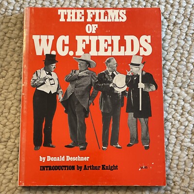 Films of W. C. Fields Donald Deschner and Arthur Knight
