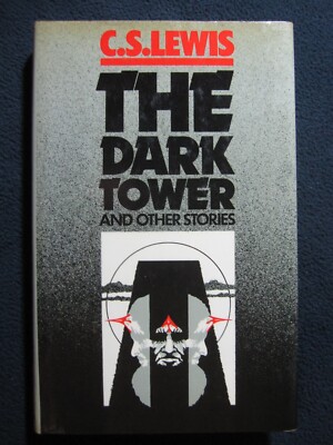 The Dark Tower And Other Stories C. S. Lewis