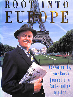 Root into Europe: Henry Root's Journal of a Fact-finding Mission by Root, Henry