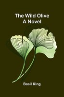 Basil King | The Wild Olive | Taschenbuch | Englisch (2025) | A Novel