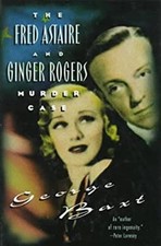 Fred Astaire and Ginger Rogers Murder Case Hardcover George Baxt