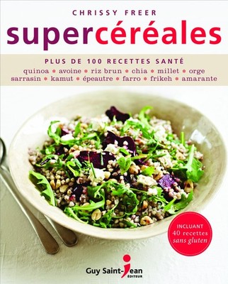 Supercéréales: Plus de 100 recettes santé,Freer, Chrissy Chrissy