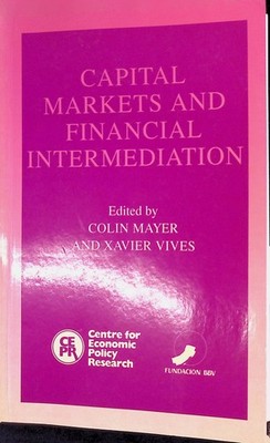 Capital markets and financial intermediation Mayer, Colin and Xavier Viv 2188165