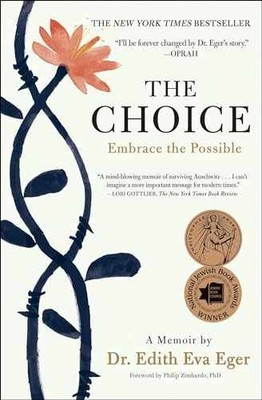 The Choice: Embrace the Possible - Paperback, by Eger Dr. Edith Eva - Very Good