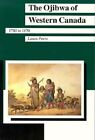 The Ojibwa of Western Canada, 1780-1870 by Laura Peers (Paperback, 1994)