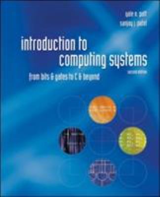 Introduction to Computing Systems: From bits & gates to C & beyond, Yale N. Patt