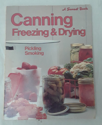 Vtg 1981 Sunset 'Canning Freezing & Drying' and Pickling / Smoking Cookbook