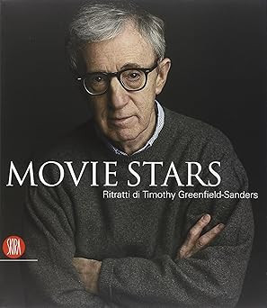 Filmstars. Portraits von Timothy Greenfield-Sanders. Ediz. italienisch und