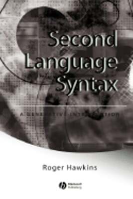 Second Language Syntax: A Generative Introduction by Roger Hawkins: Used