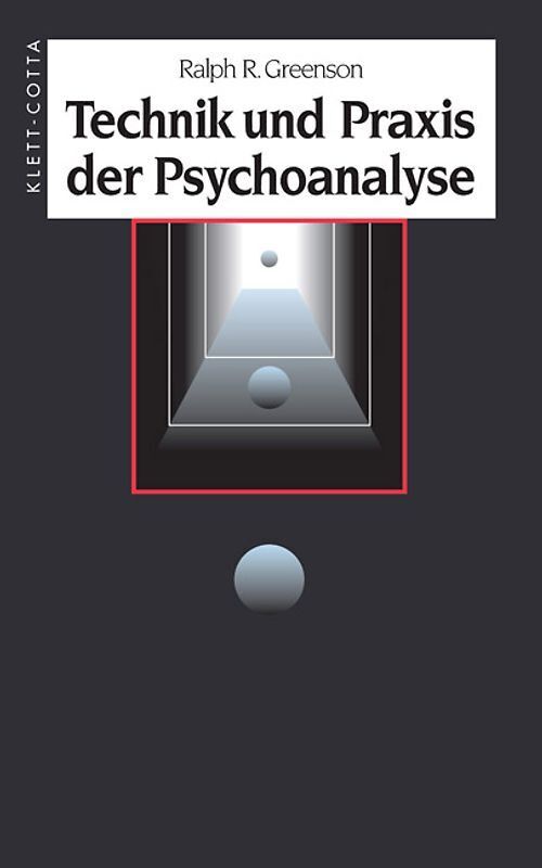 Technik und Praxis der Psychoanalyse - Ralph R. Greenson