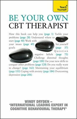 Be Your Own CBT Therapist:: Teach Yourself By Windy Dryden