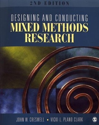 DESIGNING AND CONDUCTING MIXED METHODS RESEARCH By John W. Creswell & NEW