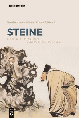 Steine: Kulturelle Praktiken des Materialtransfers by Monika Wagner (German) Pap