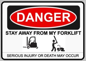 Warning Do Not Touch Stay Away From My Forklift Funny Self Adhesive Sticker