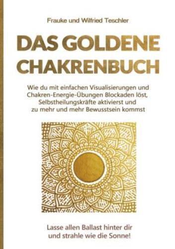 Thumbnail - Das Goldene Chakrenbuch Wie Du Mit Einfachen Visualisierungen Und