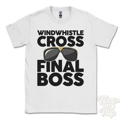 WINDWHISTLE CROSS FINAL BOSS T-SHIRT funny xmas gift uffculme devon england