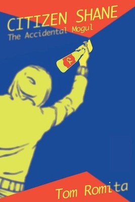 Citizen Shane: The Accidental Mogul by Tom Romita (English) Paperback Book
