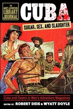 CUBA: SUGAR, SEX, AND SLAUGHTER men’s adventure mag story & artwork anthology PB