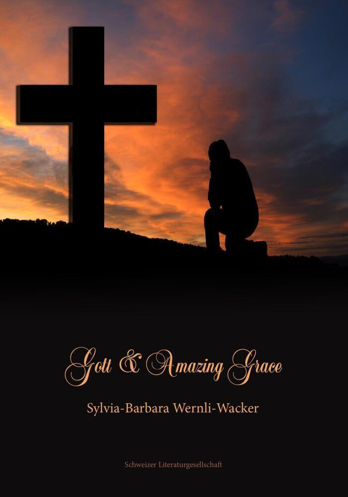 Thumbnail - Sylvia-barbara Wernli-wacker | Gott & Amazing Grace | Taschenbuch |