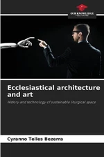 Ecclesiastical architecture and art by Cyranno Telles Bezerra Paperback Book