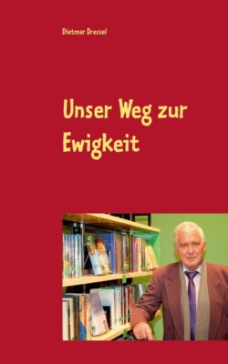 Unser Weg Zur Ewigkeit