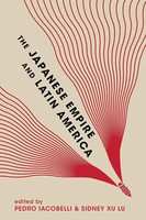 Pedro Iacobelli (U. A.) | The Japanese Empire And Latin America | Buch (2023)