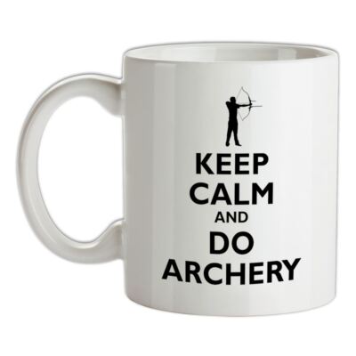 Keep Calm and Do Archery - Keramiktasse - Bogenschütze Bogenschießen Pfeilschütze