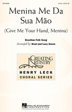 Menina me da sua ma? (Give Me Your Hand, Menina) 2-Part arranged by Brad Green