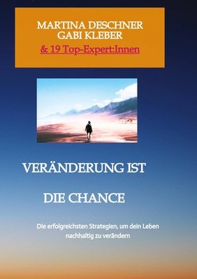 Veränderung ist die Chance Martina Deschner (u. a.) Taschenbuch 208 S. Deutsch