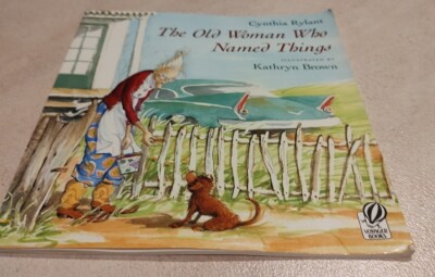 The Old Woman Who Named Things paperbk Cynthia Rylant Illustrator Kathryn Brown 