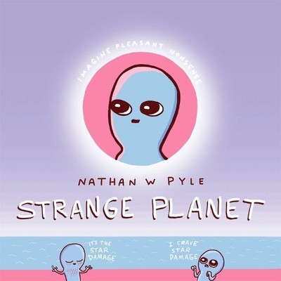 Nathan W. Pyle Strange Planet: The Comic Sensation of the Ye (Gebundene Ausgabe)