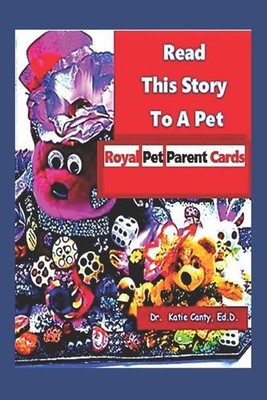 Read This Story to A Pet Royal Pet Parent Cards by Katie Canty Ed D. Paperback B
