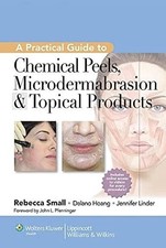 Rebecca Small - A Practical Guide to Chemical Peels Microdermabrasion - C245z